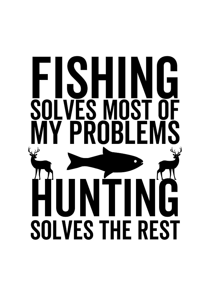 Fishing Solves Most of My