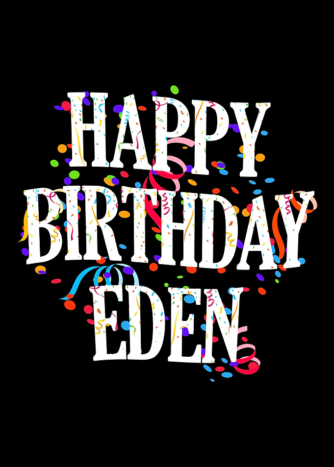 Happy Birthday Eden
