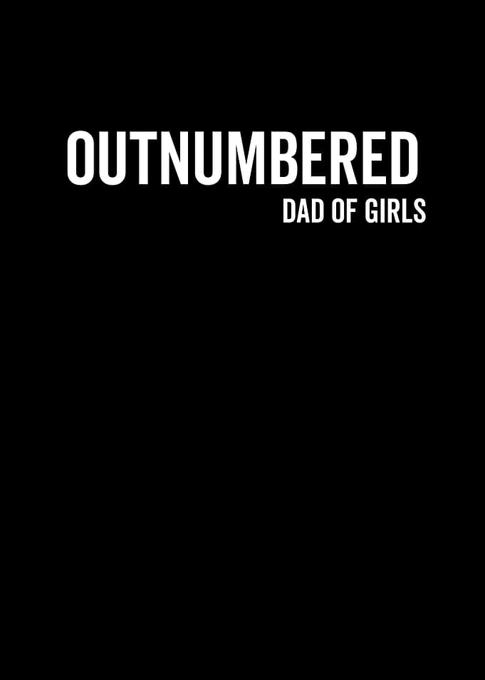 Outnumbered Dad Of Girls