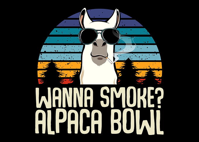 Wanna Smoke Alpaca Bowl