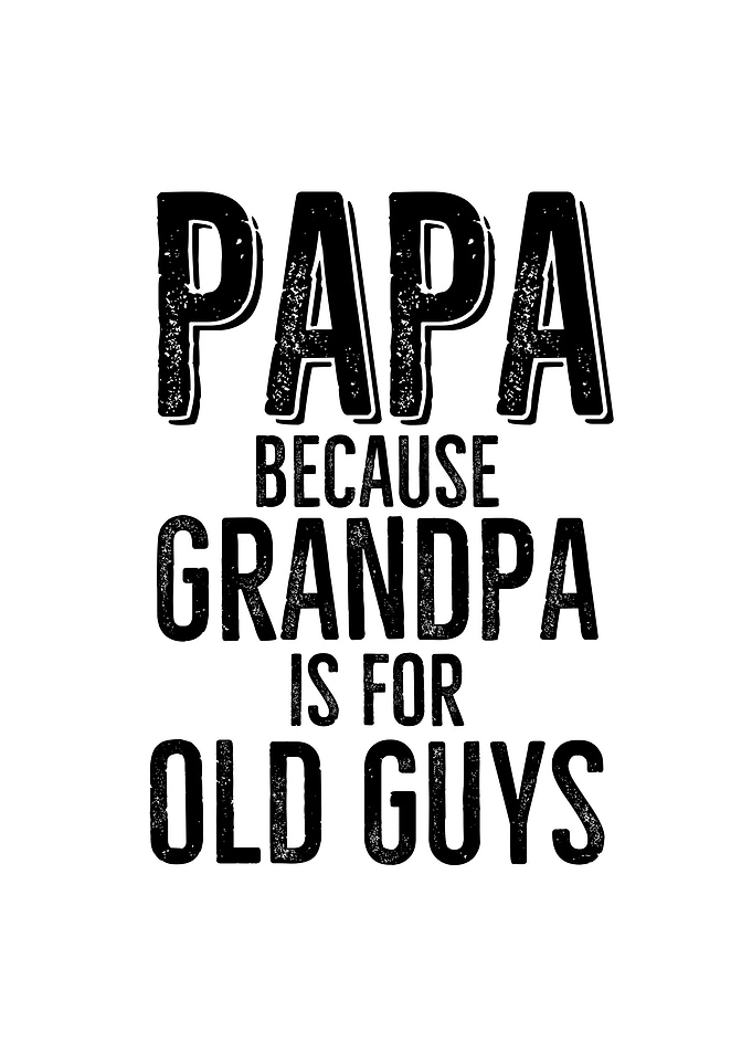 Papa Because Grandpa is