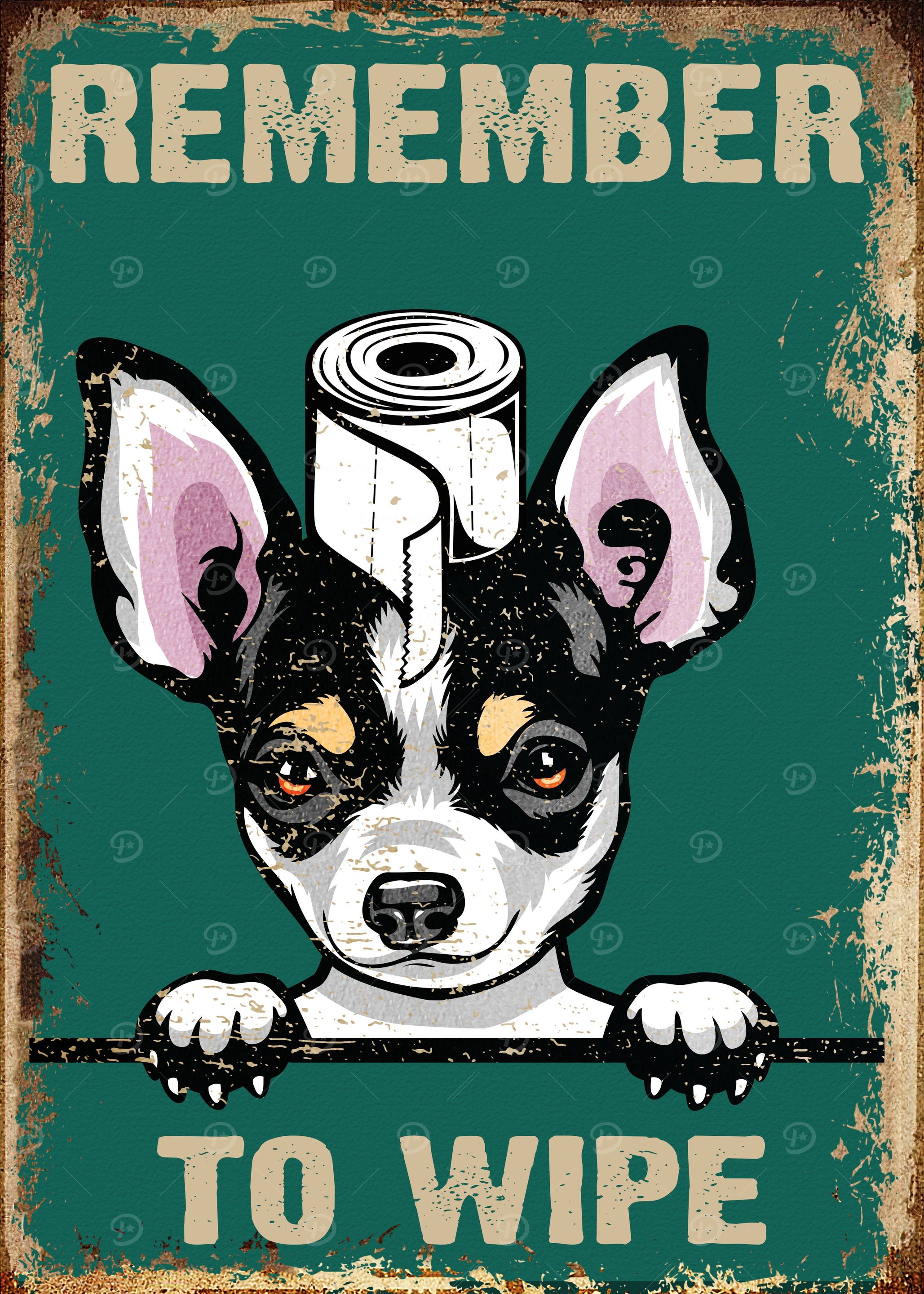 Remember To Wipe Chihuahua