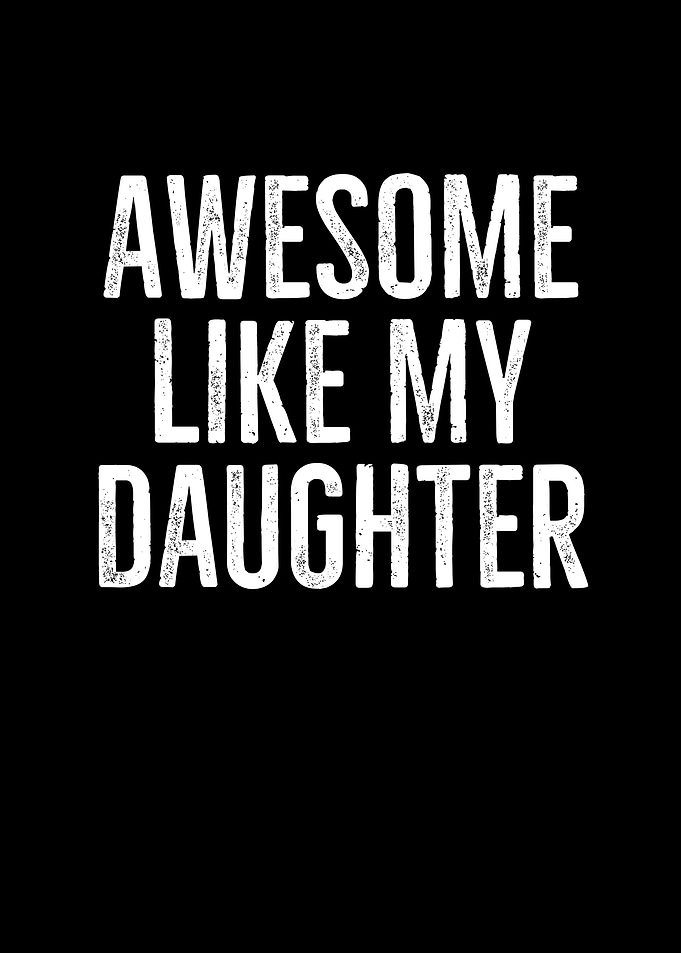 Awesome Like My Daughter