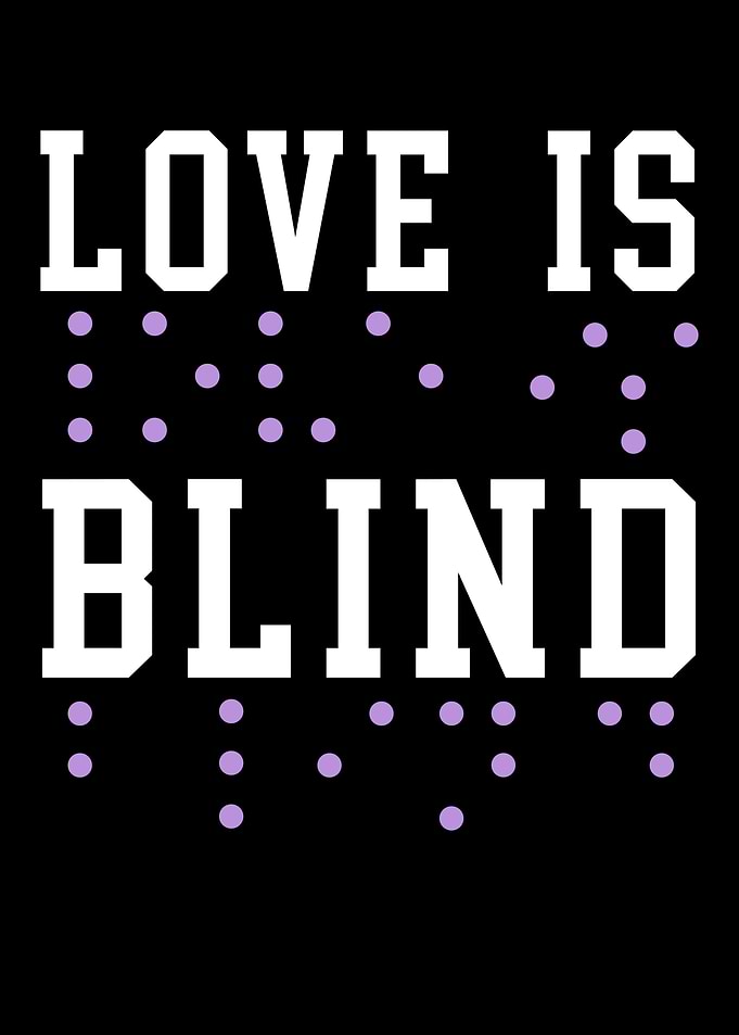 Love Is Blind Braille