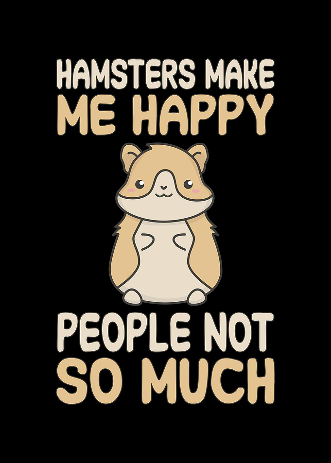 Hamsters make me happy