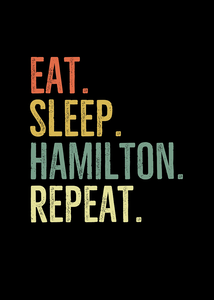 Eat Sleep Hamilton Repeat