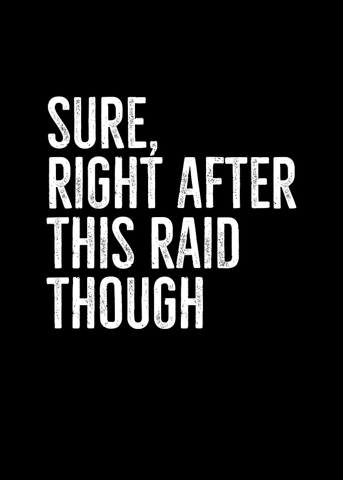 Sure Right After This Raid