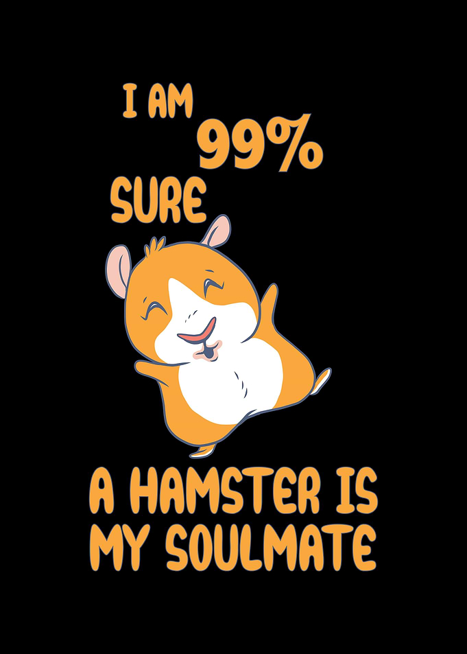 I am 99 sure a hamster is