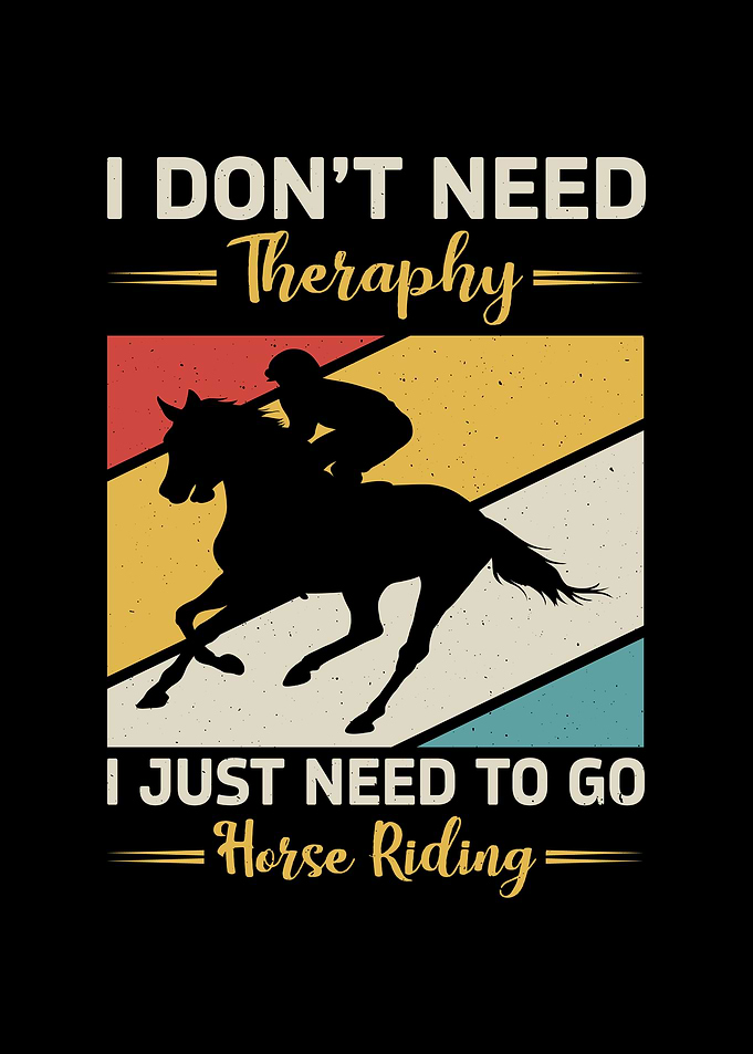 I Dont Need Therapy Horse
