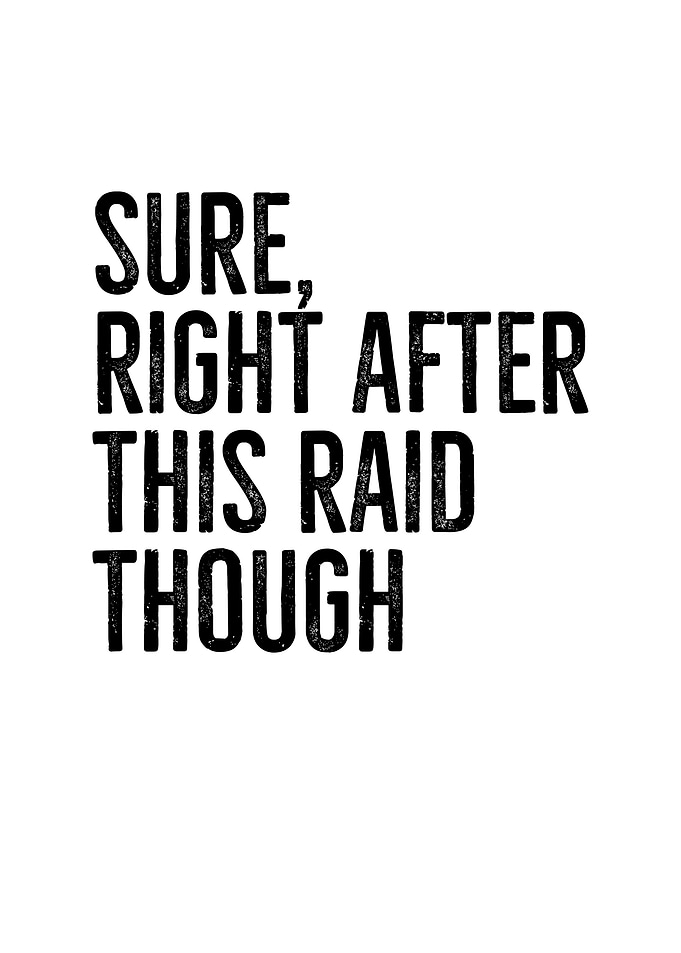Sure Right After This Raid