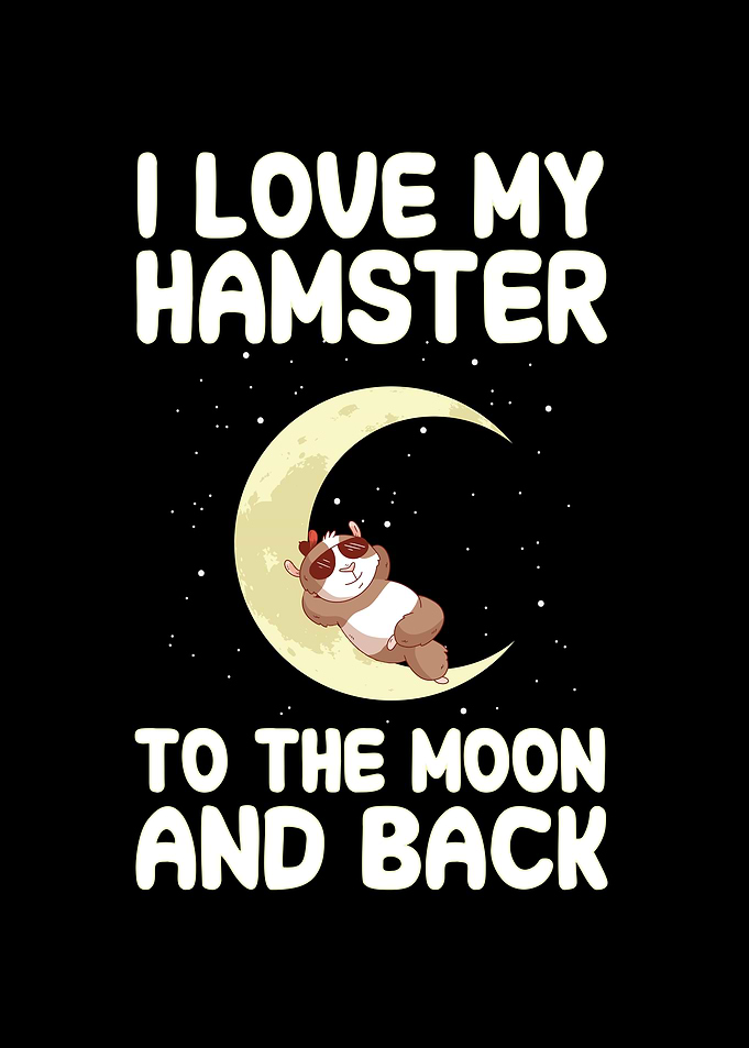 I love my hamster to the
