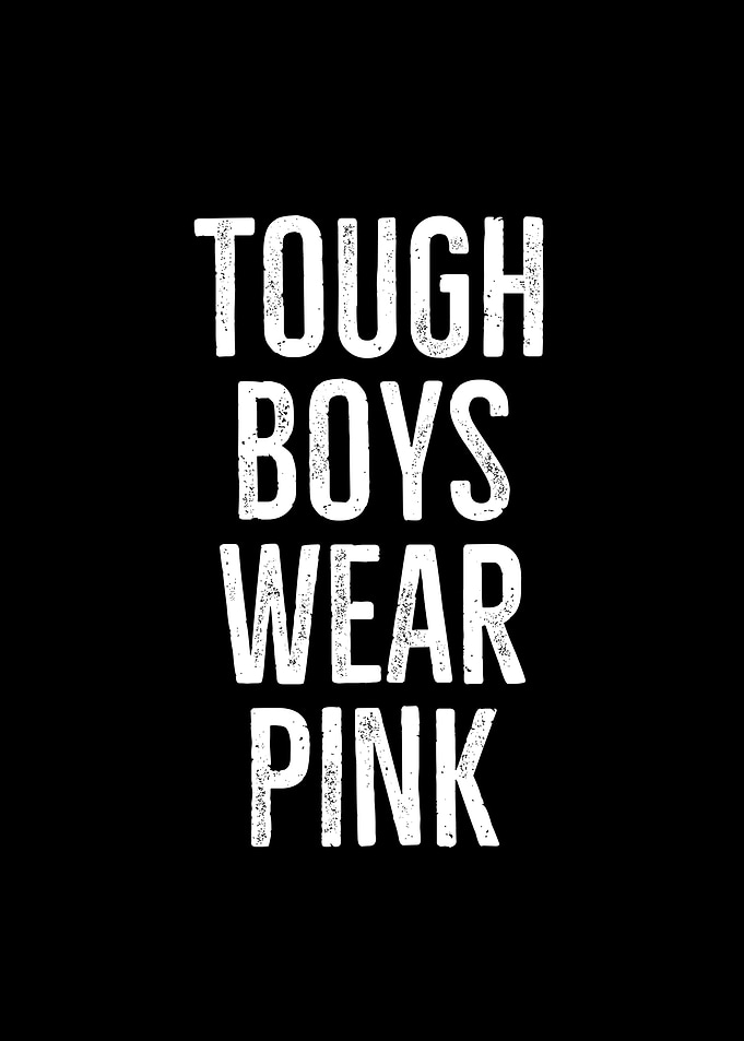 Tough Boys Wear Pink