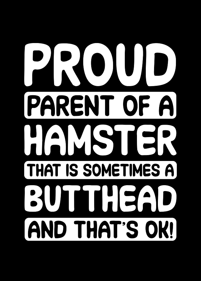 Proud parent of a hamster