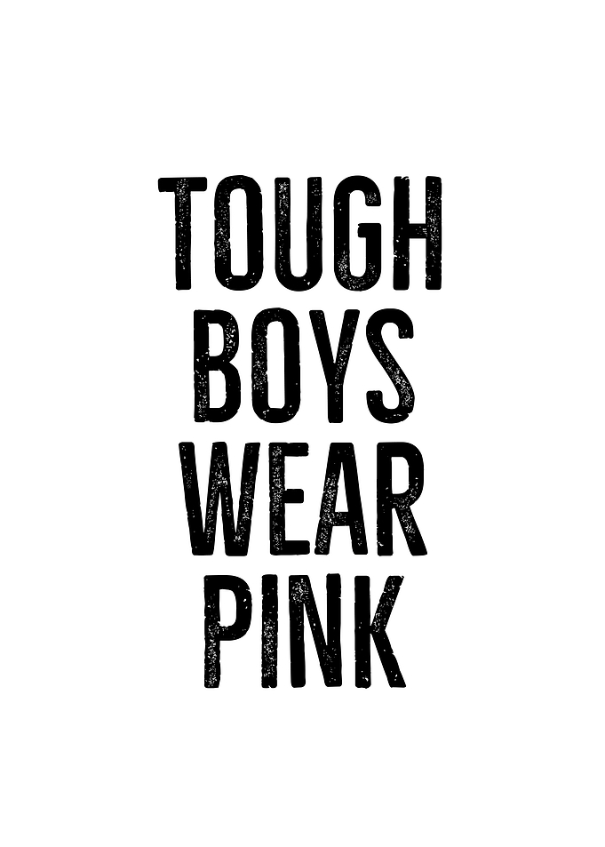 Tough Boys Wear Pink