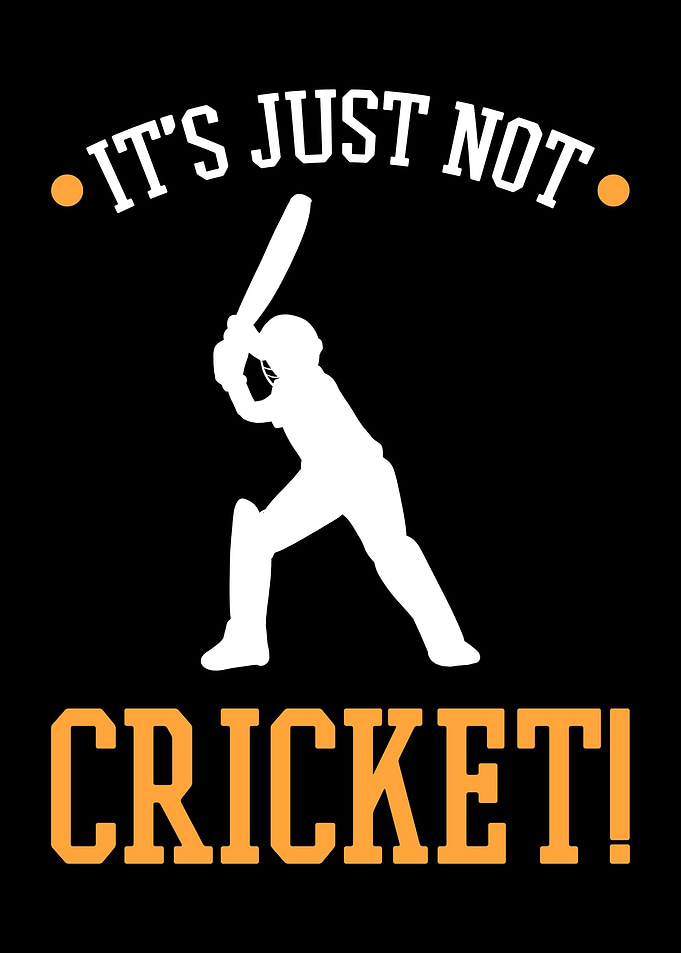 Its Just Not Cricket