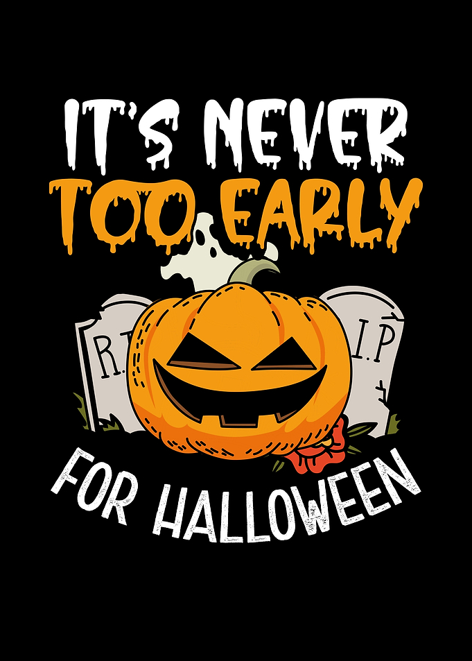 Its never to Halloween