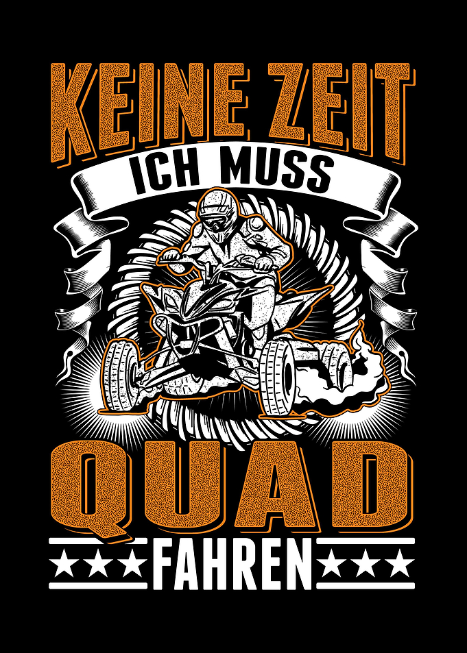 Keine Zeit Ich muss Quad