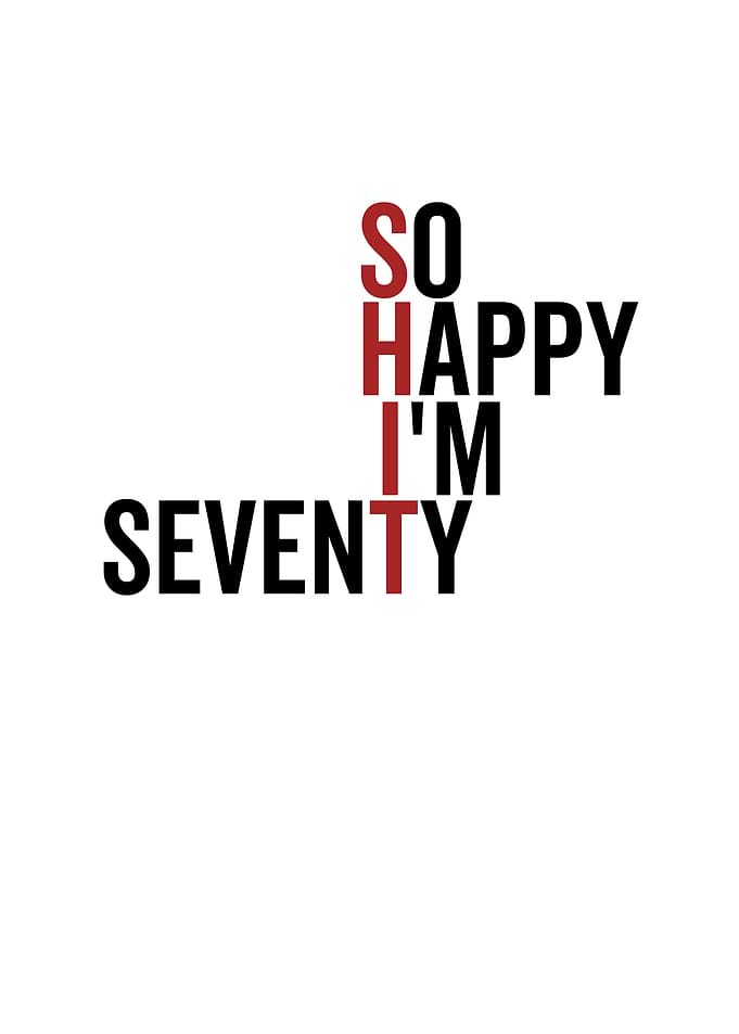 So Happy Im Seventy