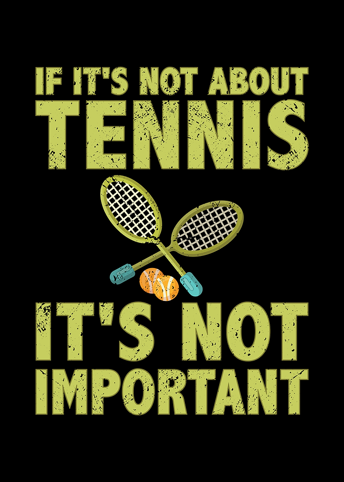 If its not about tennis