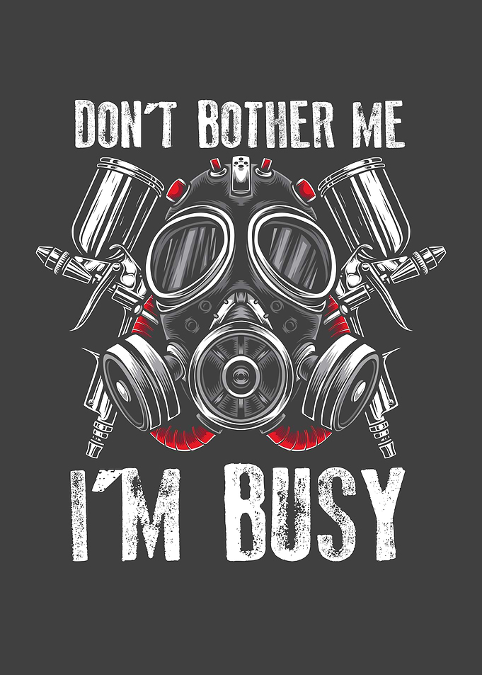 Dont bother me I am busy