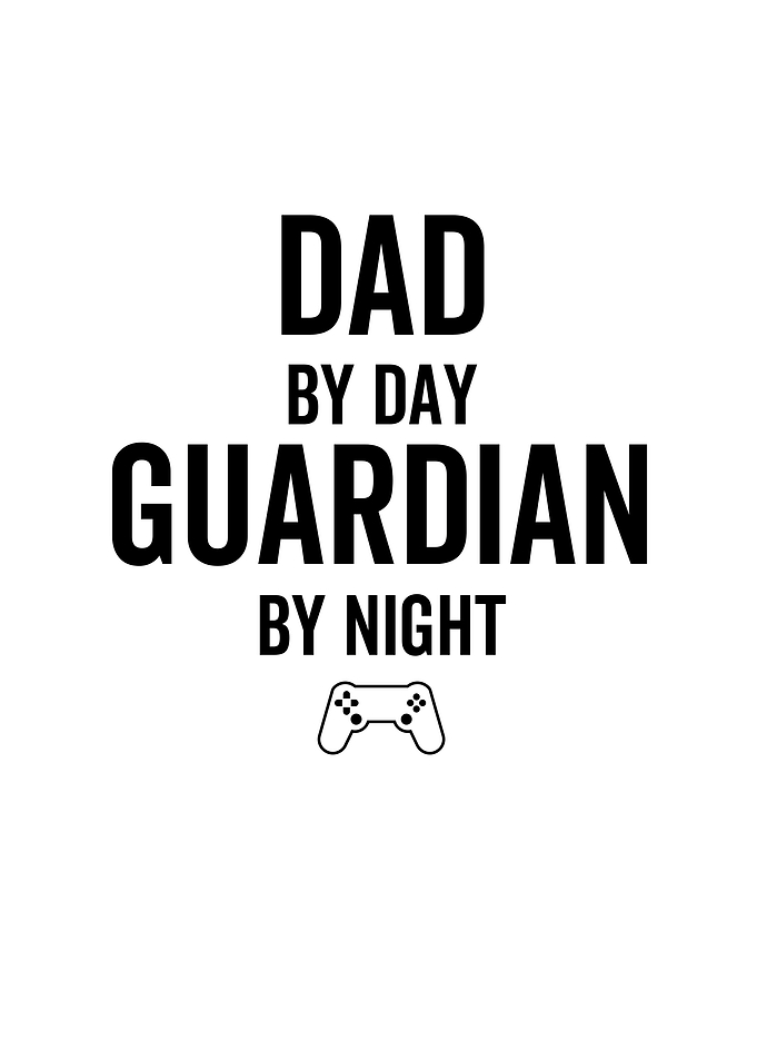 Dad by Day Guardian by