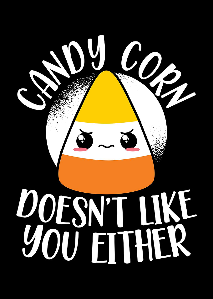 Candycorn Doesnt Like You