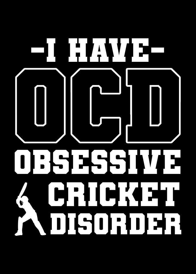 Cricket I Have OCD