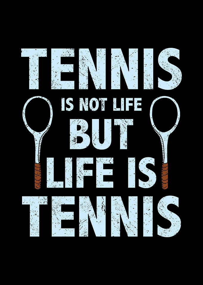 Tennis is not life but