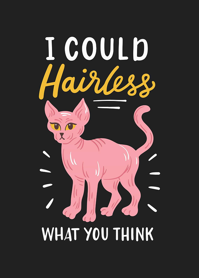 I Could Hairless What You