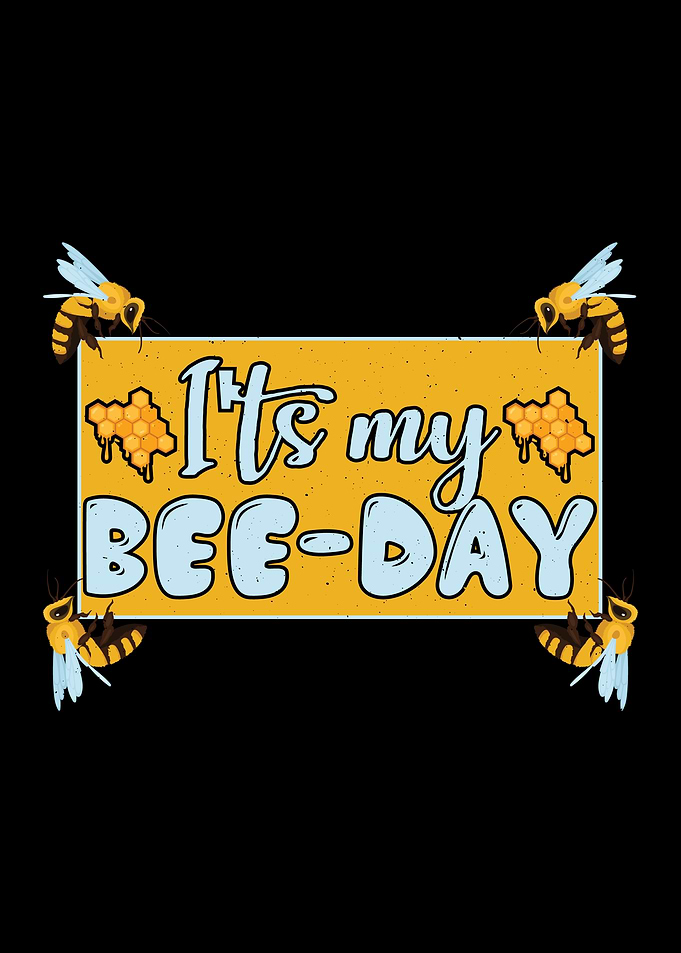 ITS MY BEEDAY