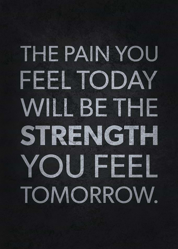 Pain Is Strength Tomorrow