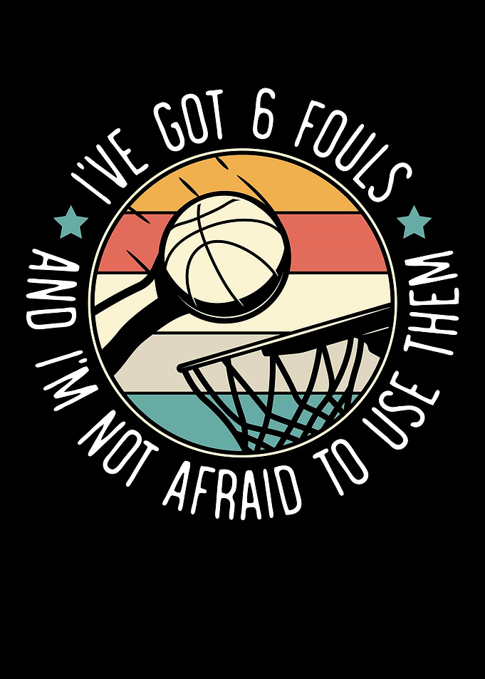 Ive Got 6 Fouls