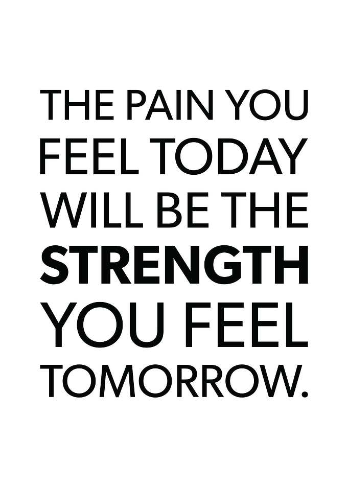 Pain Is Strength Tomorrow