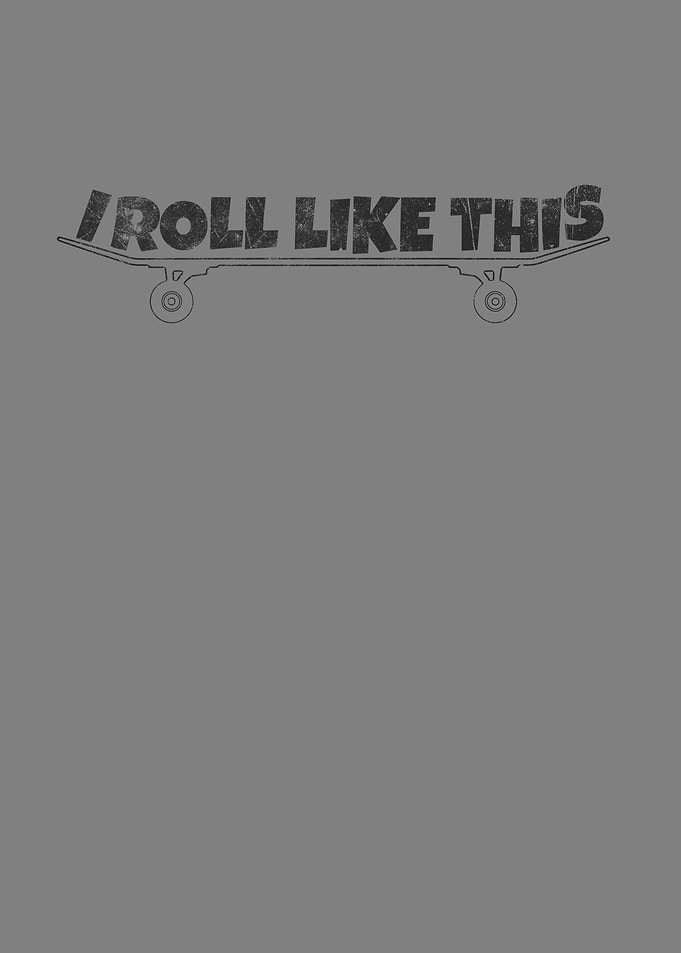 I roll like this