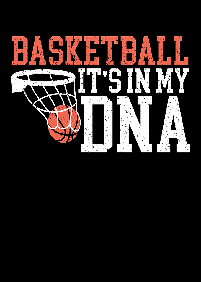 Basketball Its In My DNA