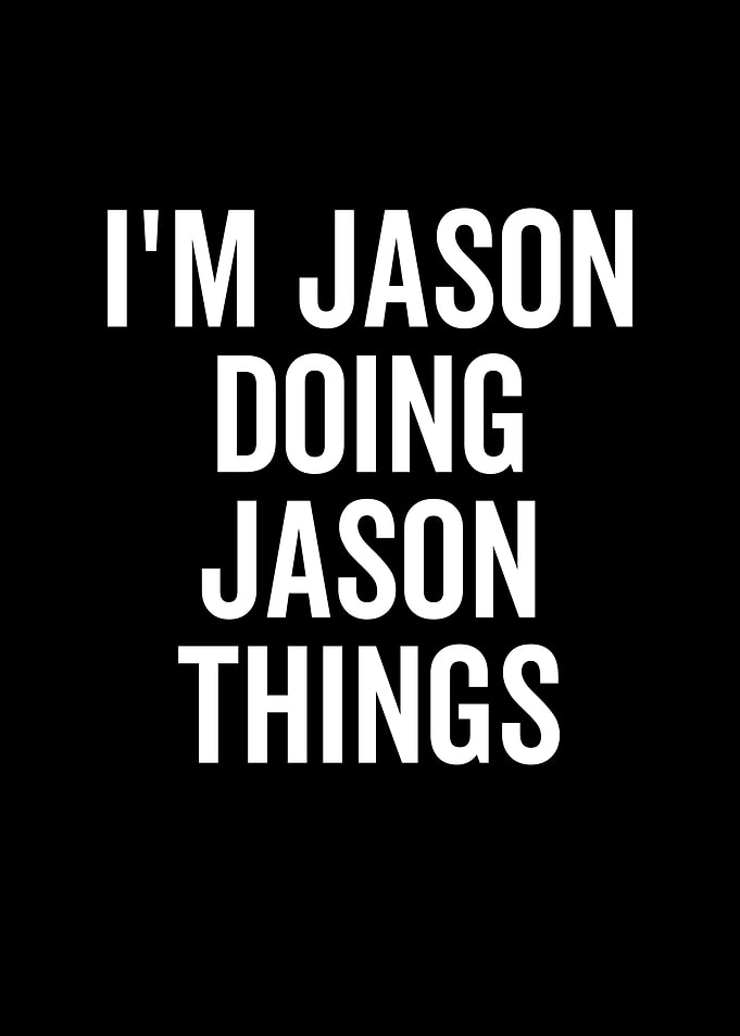 Im Jason Doing Jason