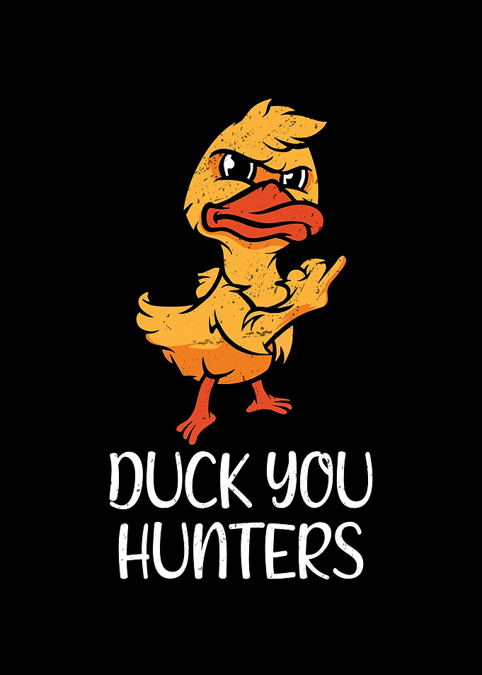 Duck you hunter