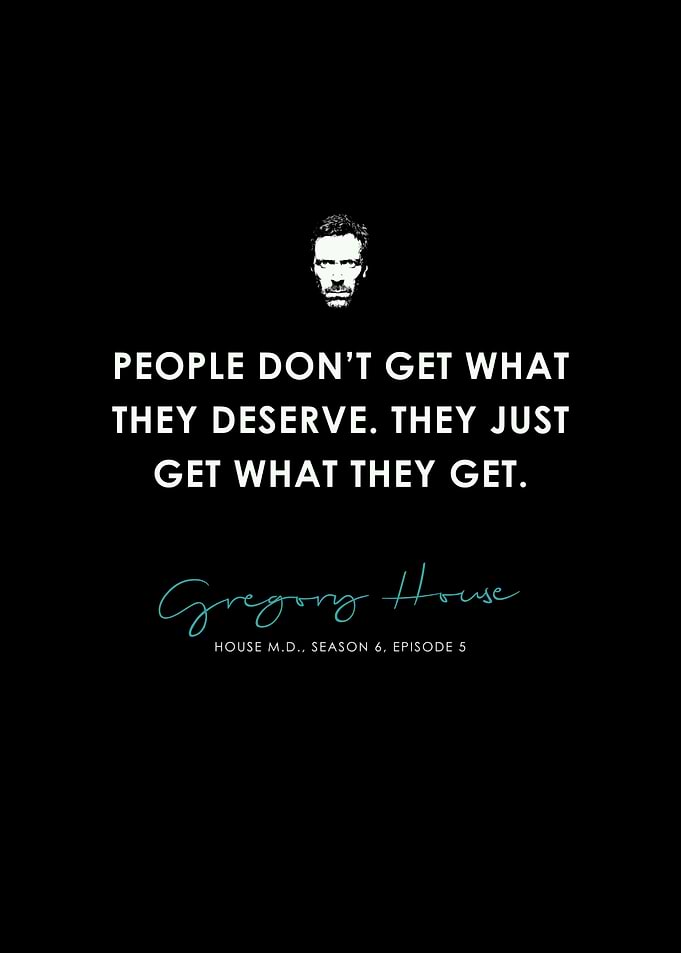 House MD Famous Quote