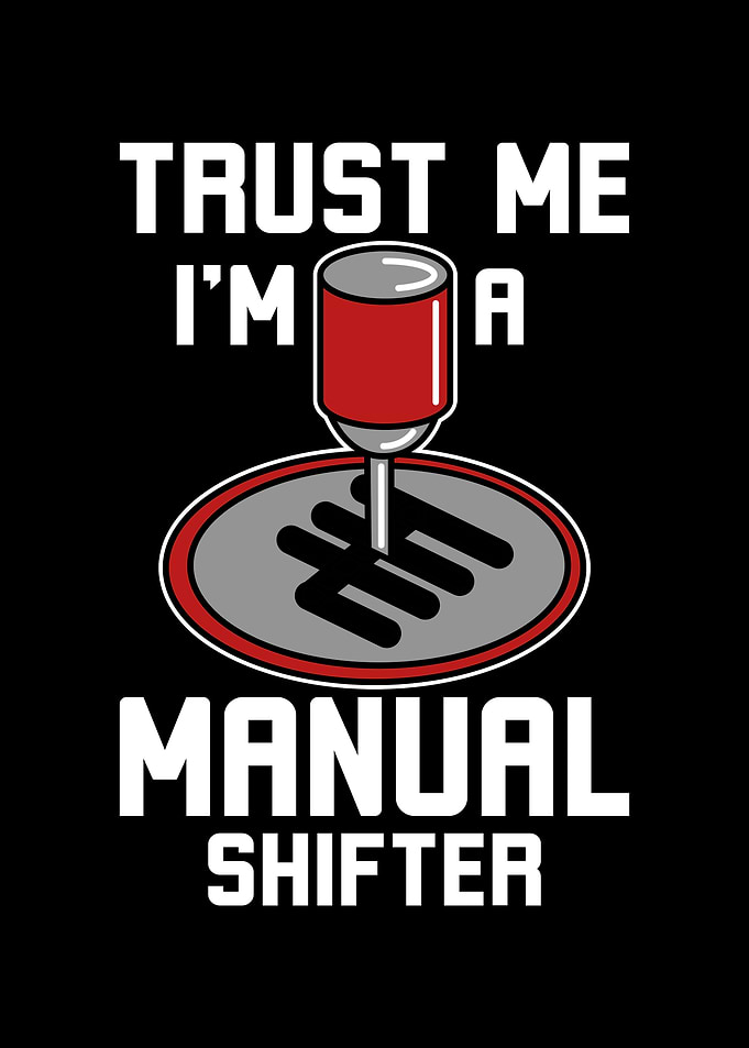 Im A Manual Shifter