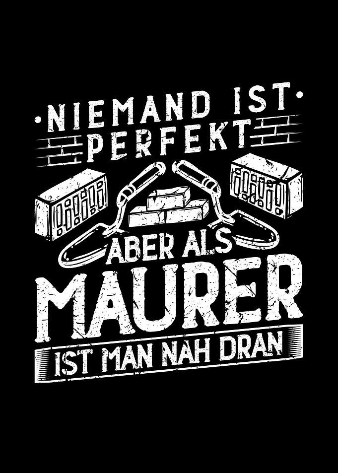 Niemand Ist Perfekt Maurer