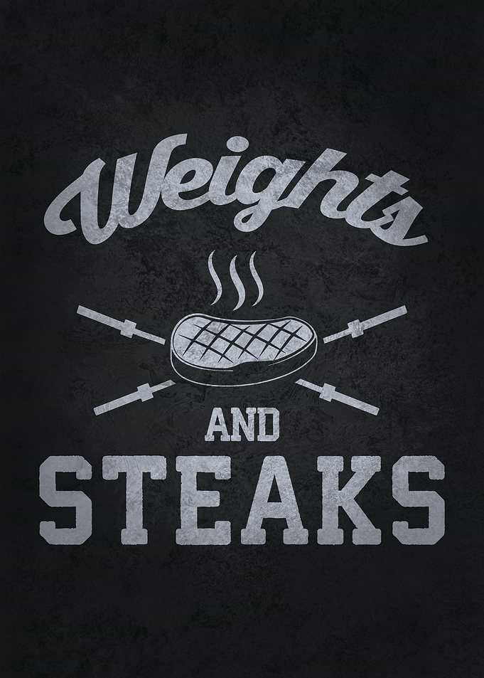 Weights and Steaks