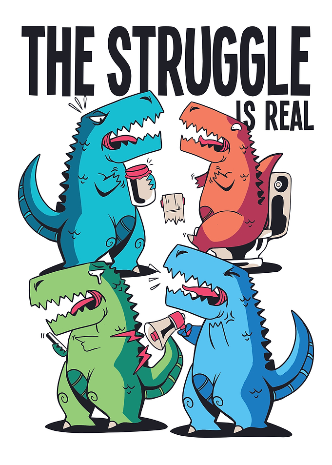 The Struggle is real T Rex