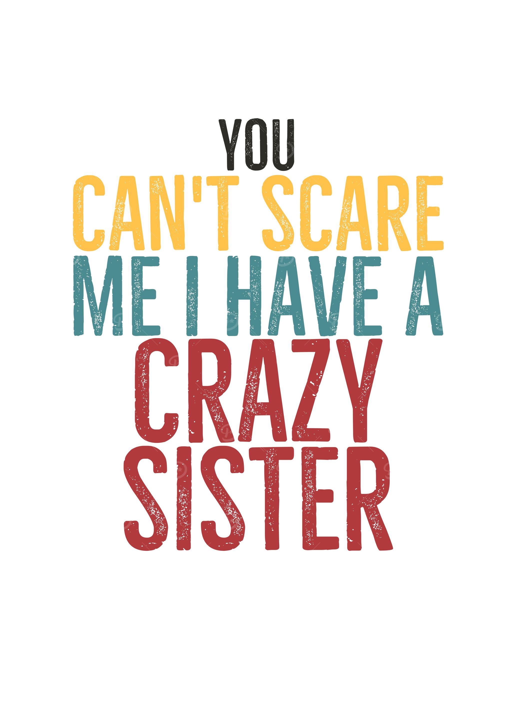 You Cant Scare Me I Have