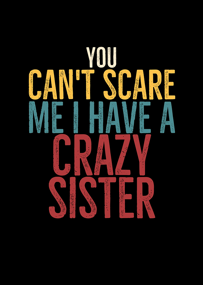 You Cant Scare Me I Have
