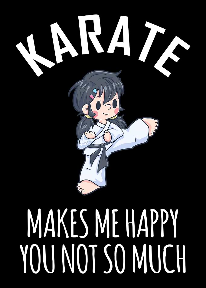 Karate Makes Me Happy You