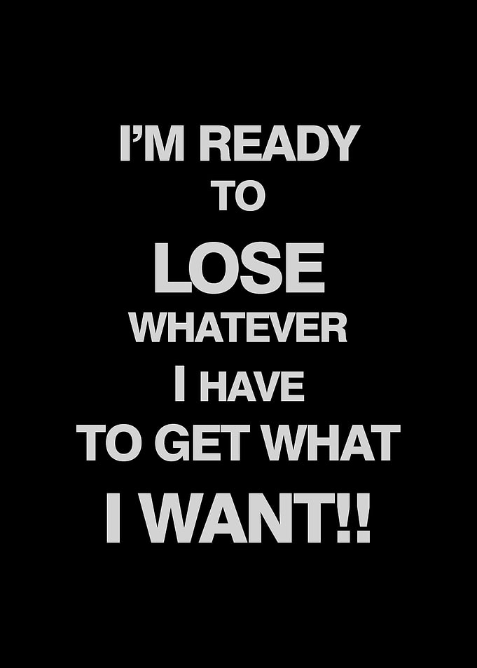IM READY TO LOSE