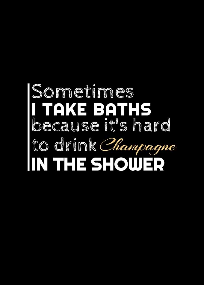 Take Bath Champagne Shower
