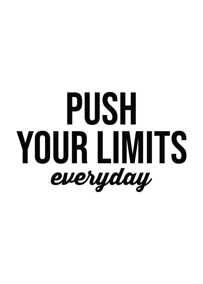 Push Your Limits Everyday