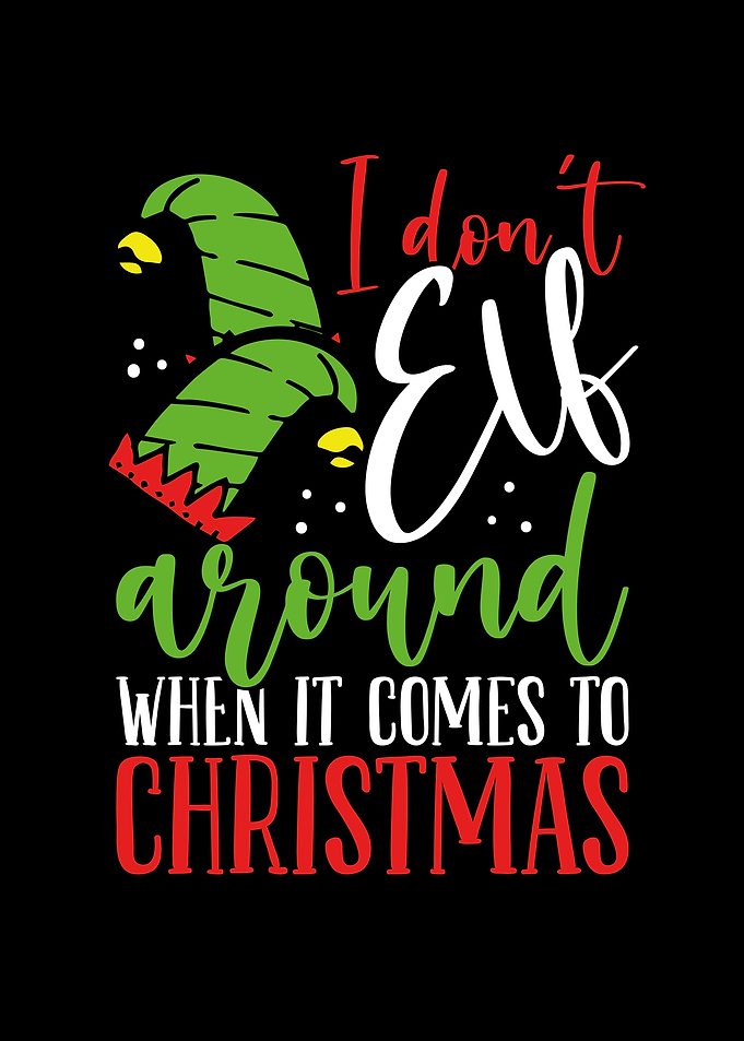I dont elf around