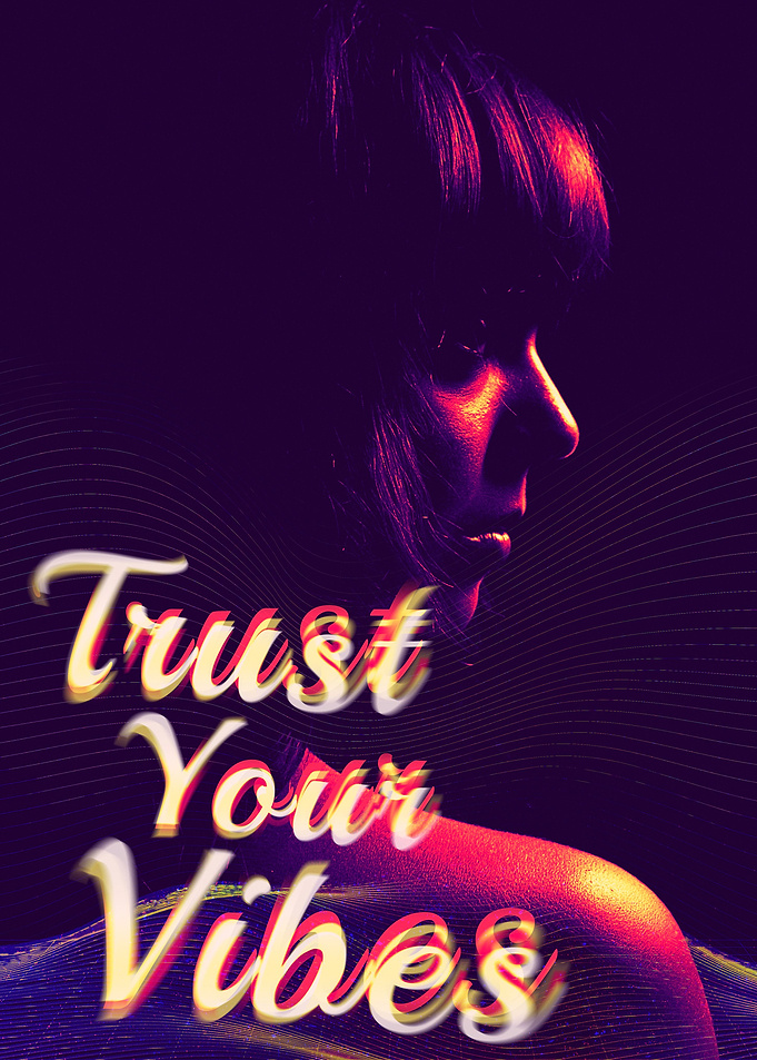 Trust Your Vibes
